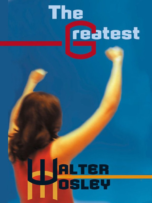 Title details for The Greatest by Walter Mosley - Available